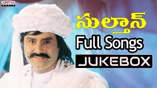 Sultaan Telugu Movie Songs Jukebox ll Bala Krishna Roja [upl. by Zosema]