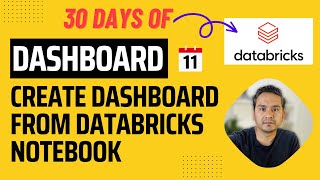 Day 11 Create Dashboard From Databricks Notebook  30 Days of Databricks [upl. by Nannie]