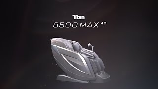 Titan 8500 Max 4D Massage Chair Feature Video [upl. by Bainbrudge]