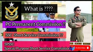 Whats is Permanent Commission and Short Service Commission in PAF  Difference of PC SSC and SPSSc [upl. by Montagu]