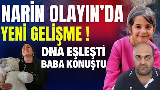 Narin Olayında Yeni Gelişme Amca Alındı Baba Konuştu [upl. by Henni]