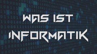 Was ist Informatik  Die Informatik und ihre Teilgebiete [upl. by Enilrahc]