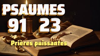 Psaumes 23 44 et 91 Les Trois Prières les Plus Puissantes Pour Guider Votre Viepsaume91 psaume [upl. by Yengac987]