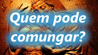 Quem pode comungar na igreja católica ou QUEM NÃO PODE COMUNGAR [upl. by Nnyleitak]