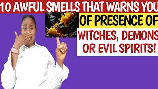 10 Awful Smells That WARNS You Of Presence OF Witches Demonic Agents amp Evil Spirits [upl. by Lletram]