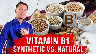 Vitamin B1 Synthetic vs Natural – Dr Berg [upl. by Ettezoj]