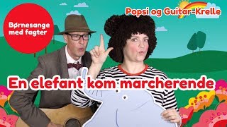 En elefant kom marcherende  Børnesang med fagter  Popsi og GuitarKrelle [upl. by Alakcim]