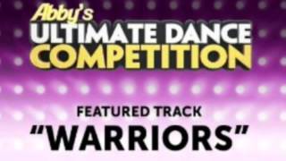 Abbys Ultimate Dance Competition Full Song Warriors [upl. by Aronek]