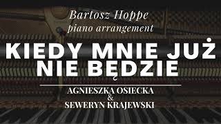 Agnieszka Osiecka amp Seweryn Krajewski  Kiedy mnie już nie będzie fragment piano arrangement [upl. by Deelaw]