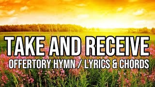 Take and Receive  Offertory Hymn  Cover with Lyrics amp Chords [upl. by Noelyn272]