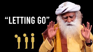 THE POWER OF LETTING GO  SADHGURU [upl. by Zeuqram]