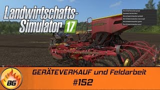 LS17  Lossberg 152  GERÄTEVERKAUF und Feldarbeit  Lets Play HD [upl. by Tnilc]