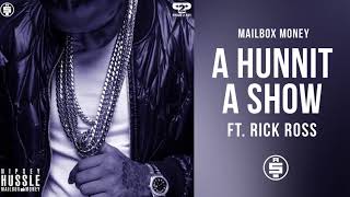 A Hunnit A Show feat Rick Ross  Nipsey Hussle Mailbox Money [upl. by Stockton985]