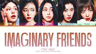 ITZY quotImaginary Friendsquot 있지 quotImaginary Friendquot 가사 Color Coded Lyrics [upl. by Aivartal]