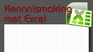 Cursus Excel Les 1 Kennismaken met Excel [upl. by Esom375]