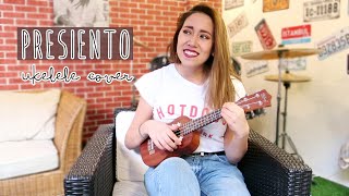 Presiento  Morat Aitana Ukelele Cover [upl. by Hahcim]