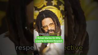 Rohan Marley On Why Loyalty Is Above Respect [upl. by Ilak]