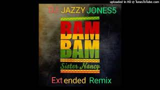 SISTER NANCYBAM BAM YOU DONT UNDERSTAND EXTENDED REMIX by DJ JAZZY JONES5 [upl. by Sitto]