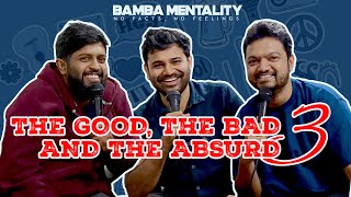 The Good The Bad and The Absurd Part 3 ft anandrathnam91  EP 17 [upl. by Sivart]