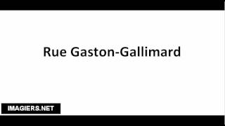 How to pronounce Rue Gaston Gallimard [upl. by Huxley]