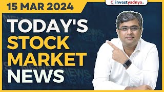 Todays Stock Market News  15032024  Aaj ki Taaza Khabar  Parimal Ade [upl. by Ytitsahc]