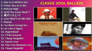 Classic Soul Ballads  Greatest Hits [upl. by Llywellyn]