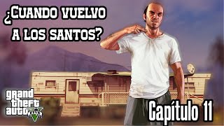 ¿Cuándo vuelvo a los santos │GTA V Capitulo 11 [upl. by Intruoc]