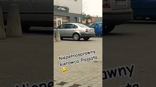 Kierowca Passata passat niepełnosprawność umysłowa 😎😂 [upl. by Desdee]