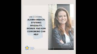 Alanna Imbach Systemic Inequality Women And How Coworking Can Help [upl. by Ynneg894]