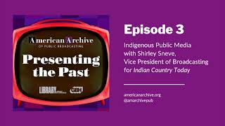 Presenting the Past Episode 3 Indigenous Public Media [upl. by Llertnod556]