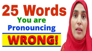 25 English Words Youre Pronouncing WRONGLY  Most Commonly Mispronounced English Words [upl. by Hama]