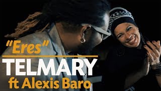 Telmary amp Habanasana  Eres Video Oficial Ft Alexis Baro [upl. by Kcirtemed]