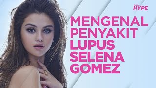 Mengenal Penyakit Lupus yang Diderita Selena Gomez [upl. by Bea156]