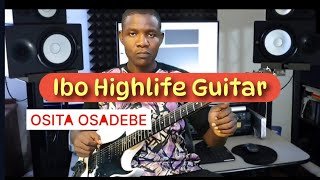 Ibo Highlife Guitar  Nwanne Ebezina Guitar Lesson OSITA OSADEBE [upl. by Myra]