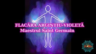 Activare Flacăra argintiuvioletă  Maestrul Ascendent Saint Germain [upl. by Lockhart]