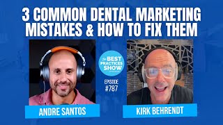 787 3 Common Dental Marketing Mistakes amp How to Fix Them – Andre Santos [upl. by Sotsirhc]