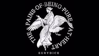 The Pains of Being Pure at Heart  Eurydice [upl. by Nora]