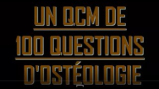 UN QCM DE 100 QUESTIONS D OSTEOLOGIE AVEC REPONSE [upl. by Akfir]