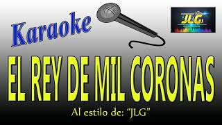 EL REY DE MIL CORONAS Karaoke JLG [upl. by Russell]