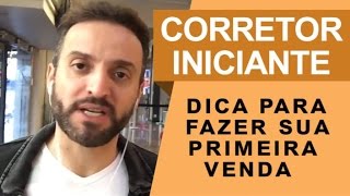 Corretor Iniciante DICA para fazer sua PRIMEIRA venda  Guilherme Machado [upl. by Zimmermann705]