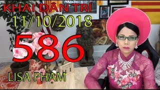 Khai Dân Trí  Lisa Phạm Số 586 Live stream 19h VN8h sáng hoa kỳ  mới nhất hôm nay ngày 11102018 [upl. by Naahs]