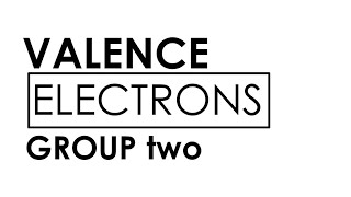 VALENCE ELECTRONS  GROUP 2 [upl. by Rufina104]