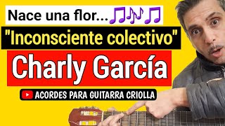 Cómo tocar Charly García Inconsciente colectivo con guitarra criolla Acordes Tutorial Letra Cover [upl. by Dorrahs]