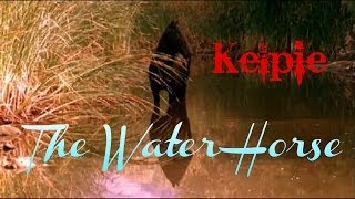 REMAKE Kelpie  The Water Horse [upl. by Charlotte567]