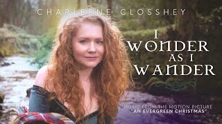 I Wonder as I Wander  Charleene Closshey Official Music Video HD [upl. by Dranrev97]