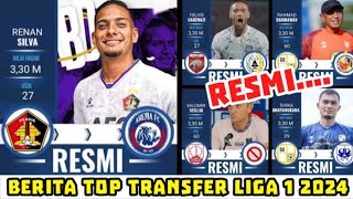 REKAP 20 TRANSFER RESMI LIGA 1 2024  DEAL❗RENAN SILVA MERAPAT KE AREMA  AREMA HARI INI  PSS [upl. by Aneeram644]