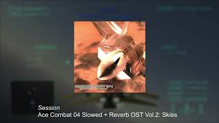 Session  Ace Combat 04 OST Slowed  Reverbed [upl. by Curt]