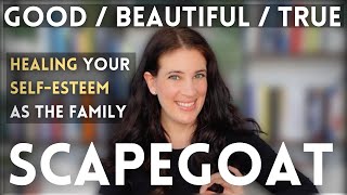 GoodBeautifulTrue Healing Your SelfEsteem As The Family Scapegoat [upl. by Infeld]