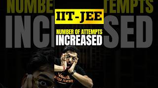 IITJEE Number of Attempts Increased😍😍jee jee2025 iit iitjee numberofseats jeeexam jeenews [upl. by Ziladnerb]