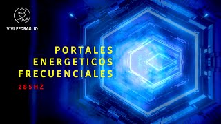 PORTALES ENERGETICOS FRECUENCIALES  285HZ 👽 Frecuencia Arcturiana 🌈 Vivi Pedraglio [upl. by Phail737]